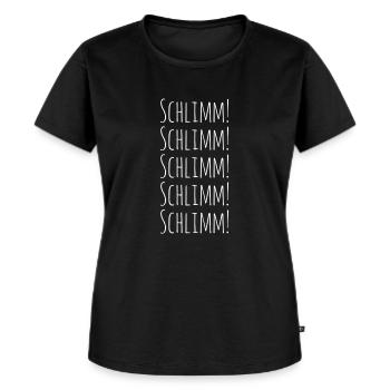 Schlimm! Schlimm! Schlimm! Schlimm! Schlimm! - Frauen Premium Bio T-Shirt - Schwarz - Vorne - Selfina (174cm)