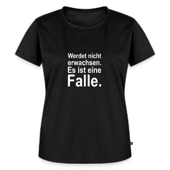 Werdet nicht erwachsen! Es ist eine Falle. - Frauen Premium Bio T-Shirt - Schwarz - Vorne - Selfina (174cm)