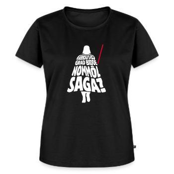 Dodokay - Kannsch des grad bidde nommôl saga? - Frauen Premium Bio T-Shirt - Schwarz - Vorne - Selfina (174cm)