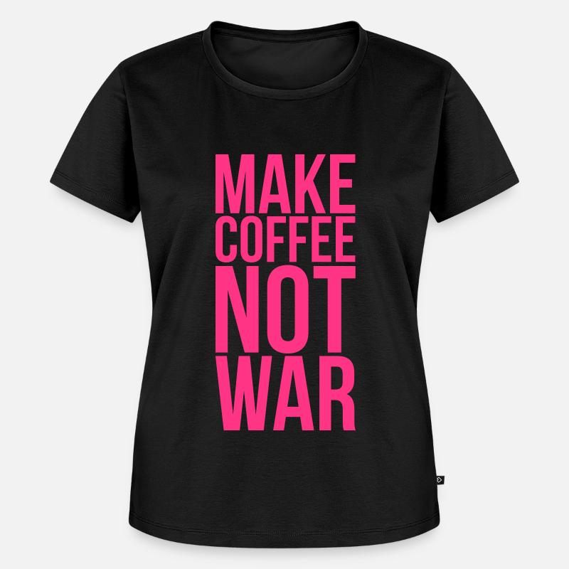 Make coffee not war - Women's Premium Organic T-shirt - black