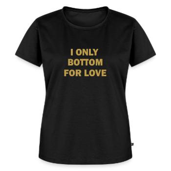 I only bottom for love - Women's Premium Organic T-shirt - black - Front - Selfina (174cm)