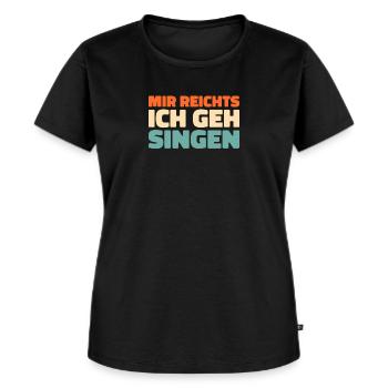 Chor Sänger Mir Reichts Ich Geh Singen - Frauen Premium Bio T-Shirt - Schwarz - Vorne - Selfina (174cm)
