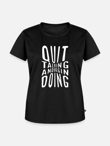 Quit talking and begin doing - Frauen Premium Bio T-Shirt - Schwarz