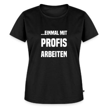 ...einmal mit Profis arbeiten - Frauen Premium Bio T-Shirt - Schwarz - Vorne - Selfina (174cm)