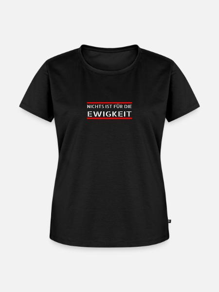 Nichts ist für die Ewigkeit - Frauen Premium Bio T-Shirt - Schwarz