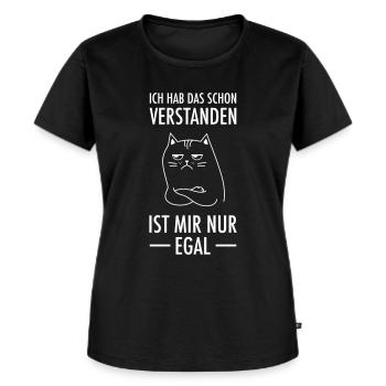 Hab Das Schon Verstanden Ist Mir Nur Egal - Katze - Frauen Premium Bio T-Shirt - Schwarz - Vorne - Selfina (174cm)