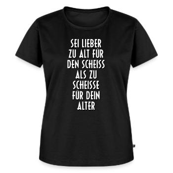 Scheisse Alter Geburtstag Sprüche Spruch Geschenk - Frauen Premium Bio T-Shirt - Schwarz - Vorne - Selfina (174cm)
