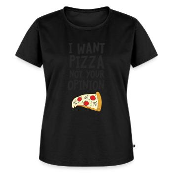 I Want Want Pizza - Not Your Opinion - Women's Premium Organic T-shirt - black - Front - Selfina (174cm)