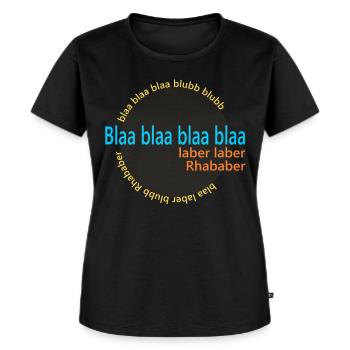 Laber Rhabarber - Lustige Sprüche - Frauen Premium Bio T-Shirt - Schwarz - Vorne - Selfina (174cm)