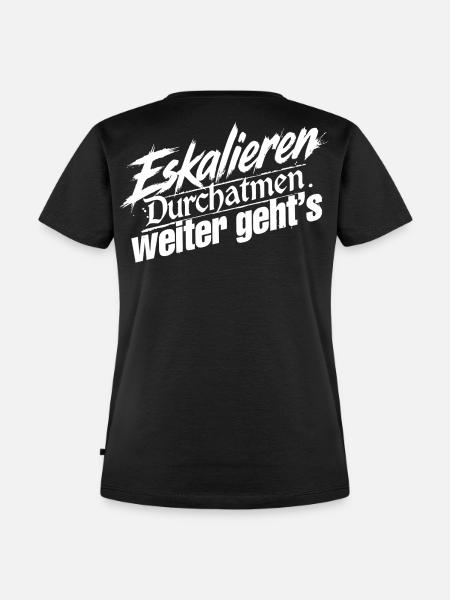 Eskalieren Durchatmen Weiter - Frauen Premium Bio T-Shirt - Schwarz