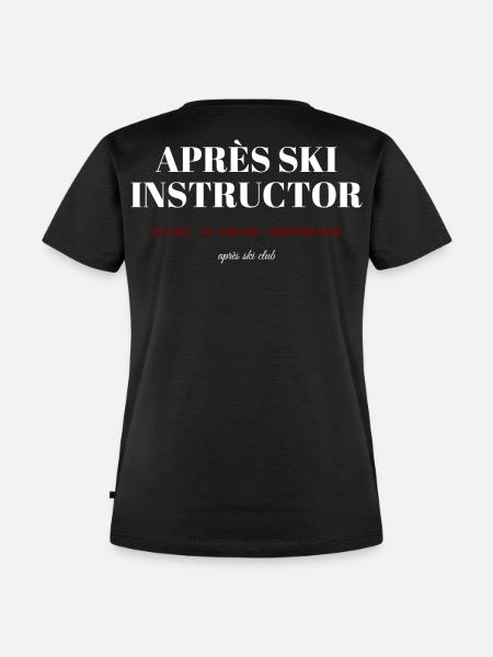 Après Ski Instructor - Frauen Premium Bio T-Shirt - Schwarz