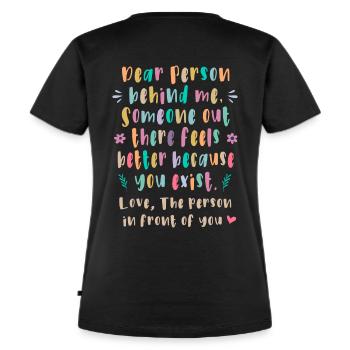 Liebe Person hinter mir, Jemand da draußen fühlt - Frauen Premium Bio T-Shirt - Schwarz - Hinten - Selfina (174cm)