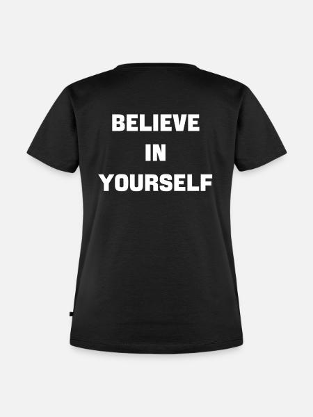 believe in yourself - Frauen Premium Bio T-Shirt - Schwarz