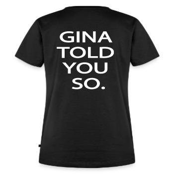 Gina Told You So Tshirt - Brooklyn nine nine Shirt - Frauen Premium Bio T-Shirt - Schwarz - Hinten - Selfina (174cm)