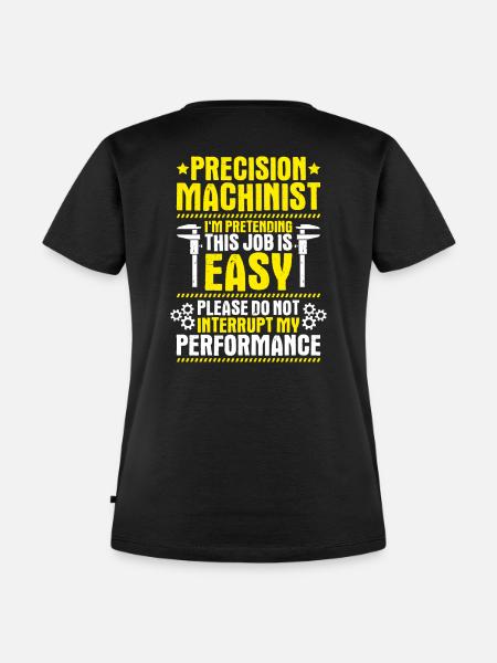 Feinwerkmechaniker Precision Machinist - Frauen Premium Bio T-Shirt - Schwarz
