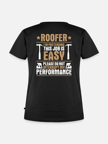 Dachdecker Dachdeckerei Dachdecken Roofer Roofing - Frauen Premium Bio T-Shirt - Schwarz