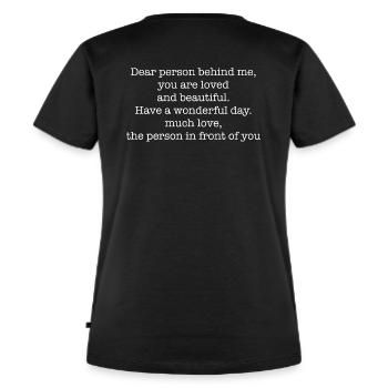 Dear person behind me, you are loved - Frauen Premium Bio T-Shirt - Schwarz - Hinten - Selfina (174cm)