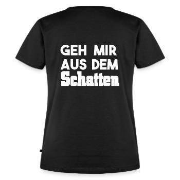 geh mir aus dem Schatten - Frauen Premium Bio T-Shirt - Schwarz - Hinten - Selfina (174cm)