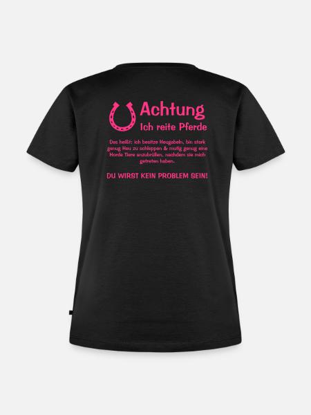 Achtung ich reite Pferde - Frauen Premium Bio T-Shirt - Schwarz