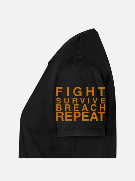 Fight Survive Breach Repeat Motiv - Frauen Premium Bio T-Shirt - Schwarz
