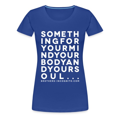 Something - Frauen Premium T-Shirt