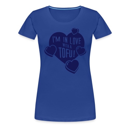 I'm in Love with a TOFU! - tiny - Frauen Premium T-Shirt