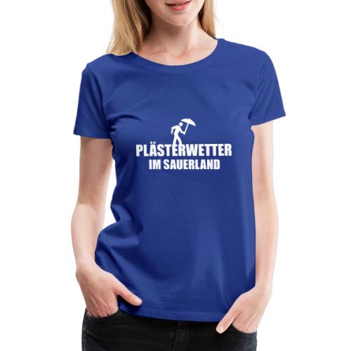 Plästerwetter - Frauen Premium T-Shirt