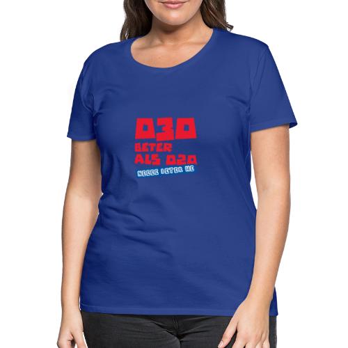 030 Beter Als 020, Beter hé – Gekkies Shirt - Vrouwen Premium T-shirt