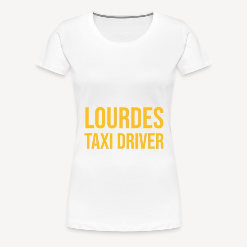 LOURDES TAXI DRIVER - Women's Premium T-Shirt