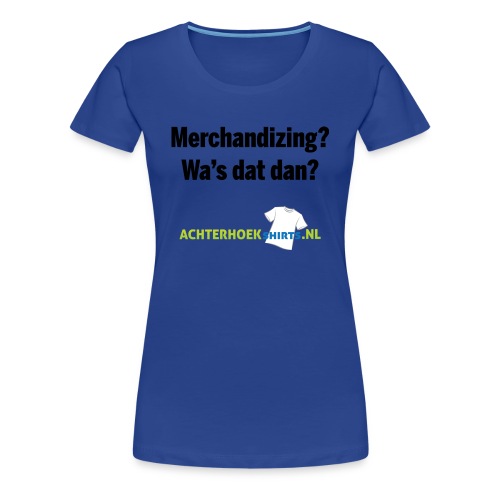 merchandizing - Vrouwen Premium T-shirt