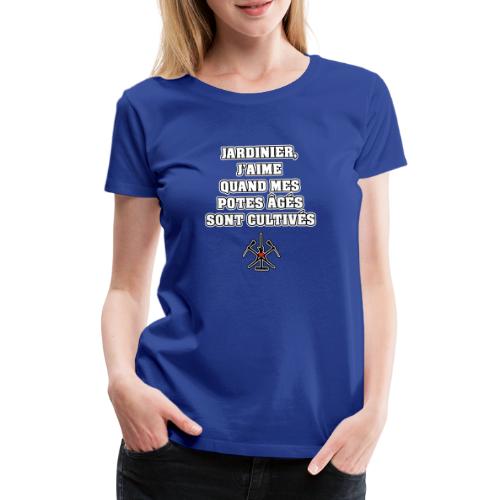 JARDINIER, J'AIME QUAND MES POTES ÂGÉS - T-shirt Premium Femme