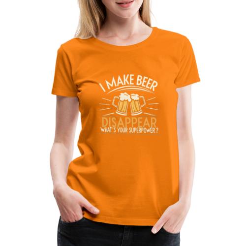 I make beer disappear, what's your superpower? - Premium T-skjorte for kvinner