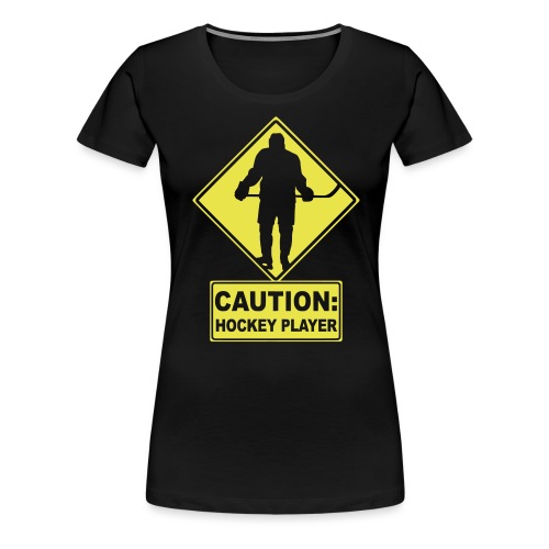 CAUTION: Hockey Player - Women's Premium T-Shirt