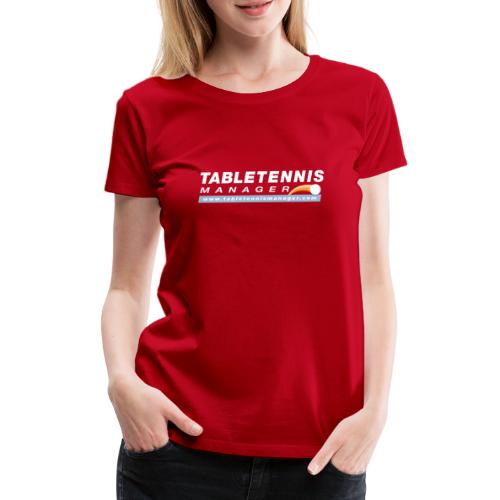 Table Tennis Manager weiss - Frauen Premium T-Shirt