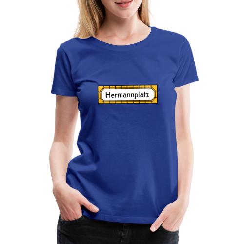 Hermannplatz NEUKÖLLN - Frauen Premium T-Shirt
