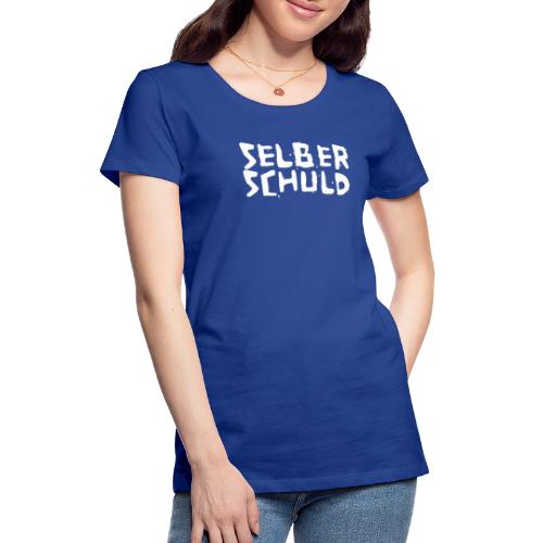 Selber Schuld - weiß - Women's Premium T-Shirt