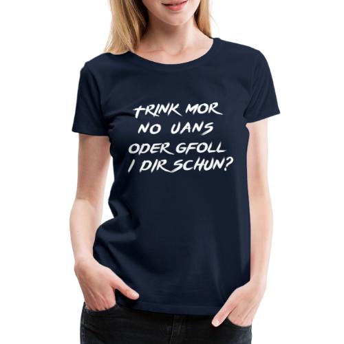 trink mor no uans... - Frauen Premium T-Shirt