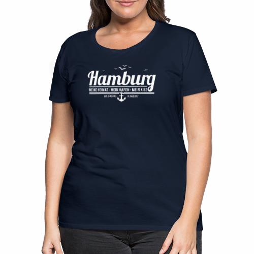 Hamburg - meine Heimat, mein Hafen, mein Kiez - Frauen Premium T-Shirt