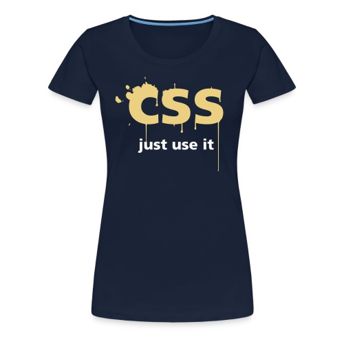 CSS Just Use It ! - T-shirt Premium Femme