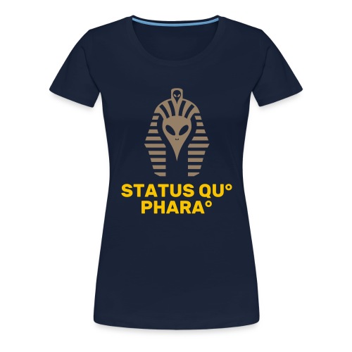 Status quo Farao - Dame premium T-shirt