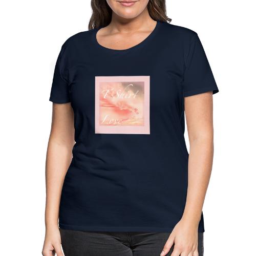 T Shirt Love - Frauen Premium T-Shirt