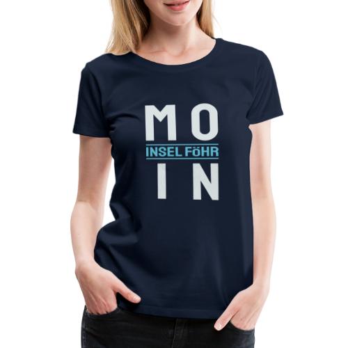 MOIN FÖHR Shirt Nordsee Insel Föhr Wyk Moin Föhr - Frauen Premium T-Shirt