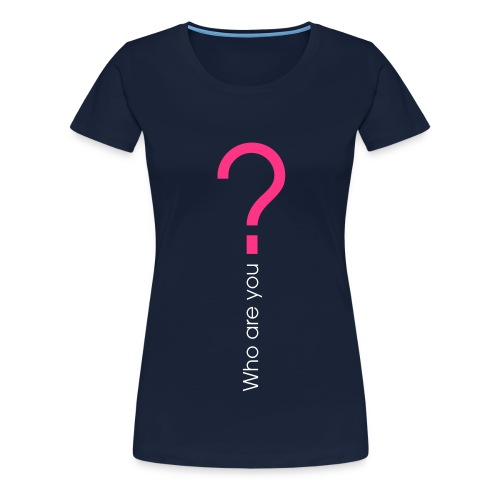 who are you front - Frauen Premium T-Shirt