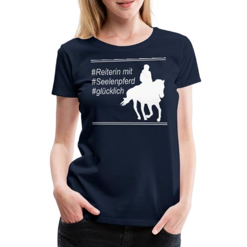 Glückliche Reiterin mit Seelenpferd - Frauen Premium T-Shirt