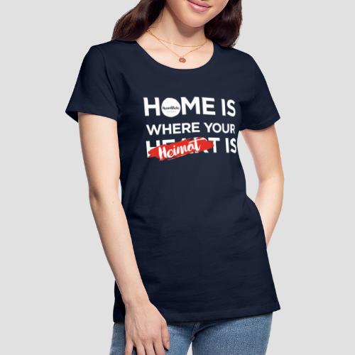 Home Heimat Heart Black - Frauen Premium T-Shirt