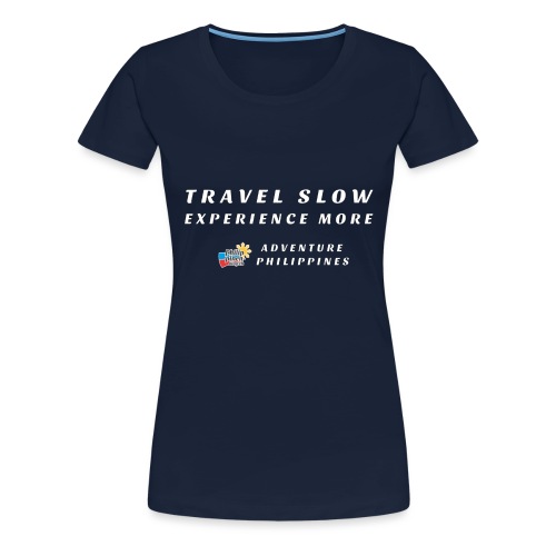 travel slow experience more - Frauen Premium T-Shirt
