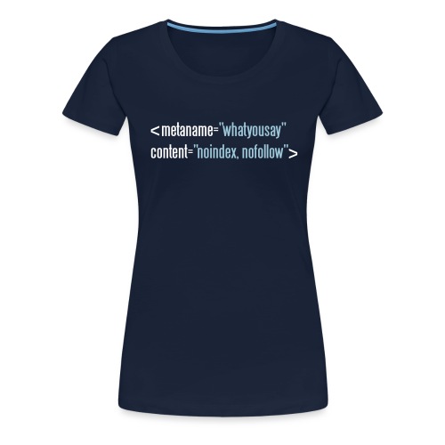 HTML no follow - Frauen Premium T-Shirt