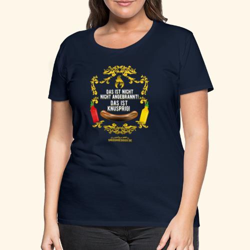 Grill T Shirt Design Spruch nicht angebrannt - Frauen Premium T-Shirt