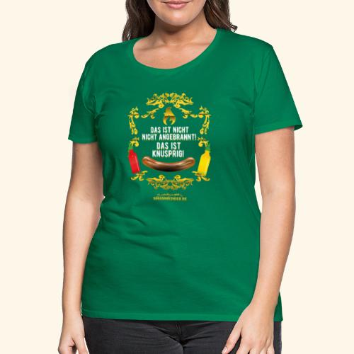 Grill T Shirt Design Spruch nicht angebrannt - Frauen Premium T-Shirt