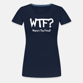 WTF? Where's the food? - Premium T-skjorte for kvinner